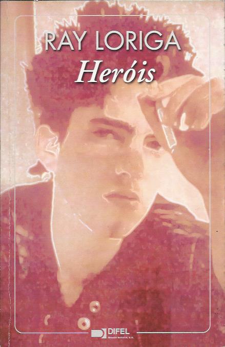 Heróis – Ray Loriga