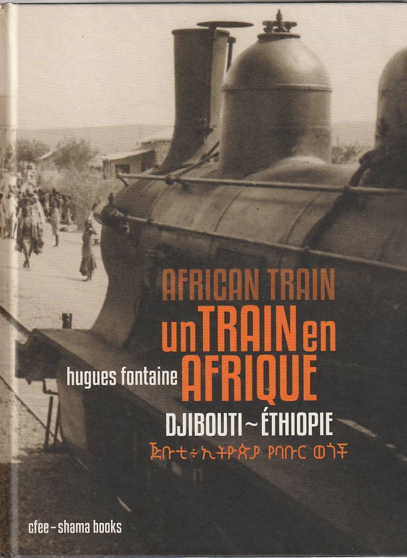 African Train / Un train en Afrique – Djibouti – Éthiopie