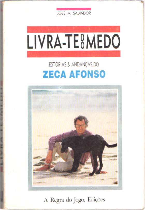 Livra-te do medo – Estórias e andanças do Zeca Afonso