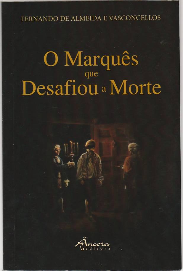 O Marquês que desafiou a morte