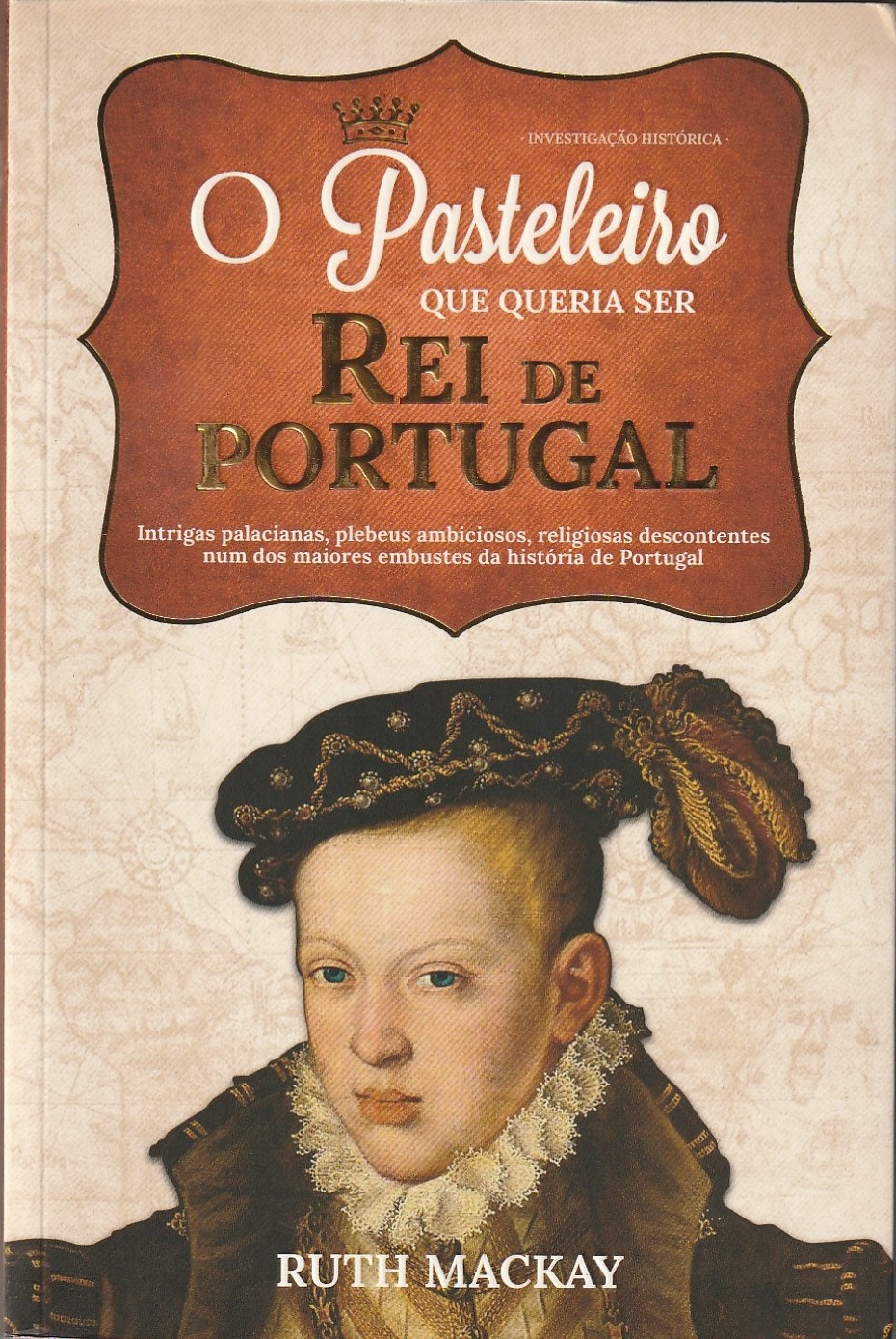O pasteleiro que queria ser Rei de Portugal