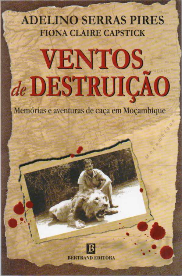 Ventos de destruição – Memórias e aventuras de caça em Moçambique