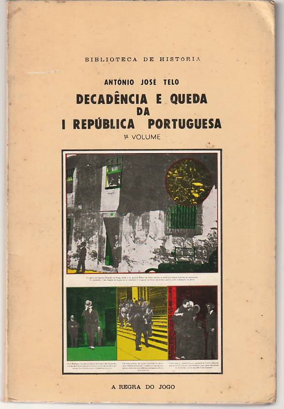 Decadência e queda da I República Portuguesa – Vol. 1