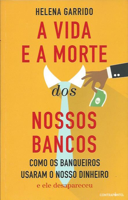 A vida e a morte dos nossos Bancos