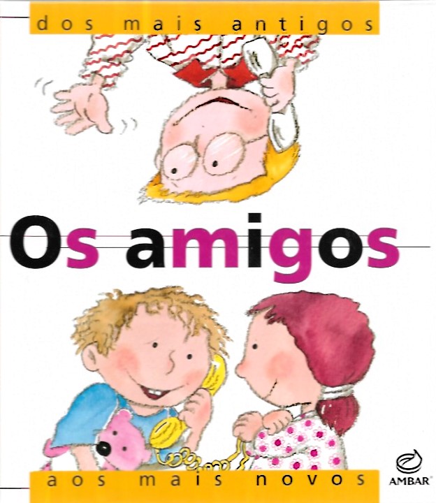 Os amigos – dos mais antigos aos mais novos