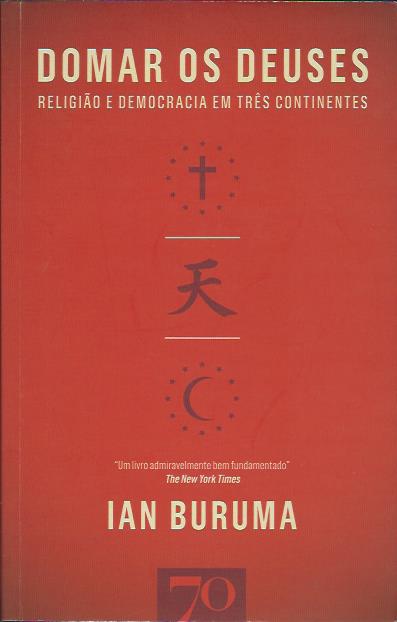 Domar os deuses – Religião e democracia em três continentes