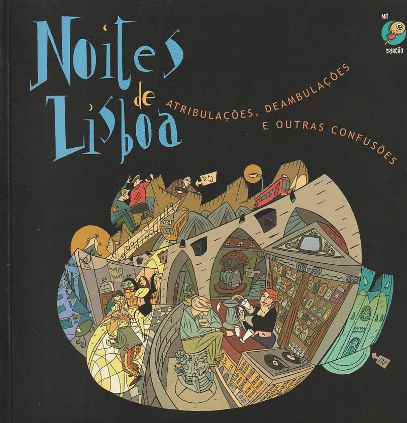 Noites de Lisboa – Atribulações, deambulações e outras confusões