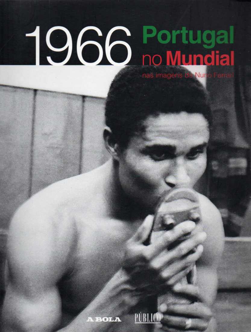 1966 Portugal no Mundial nas imagens de Nuno Ferrari