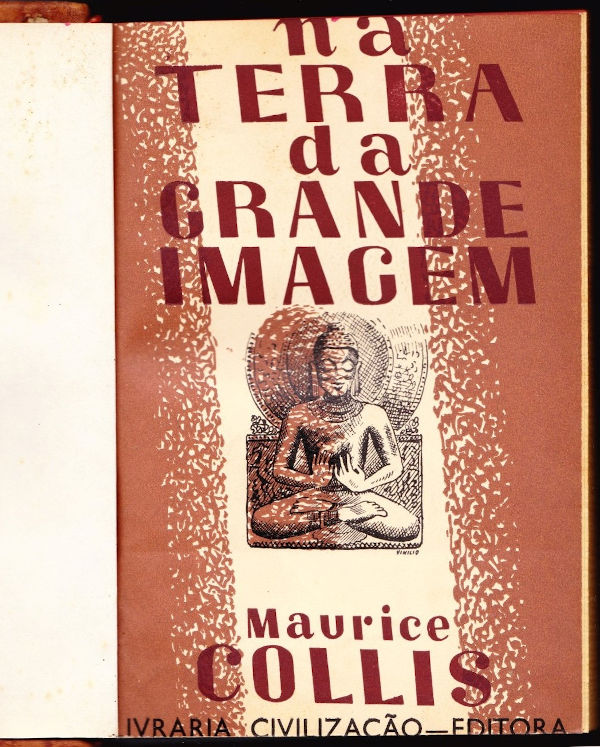 Na terra da grande imagem - Aventuras de um Religioso Português no Oriente.