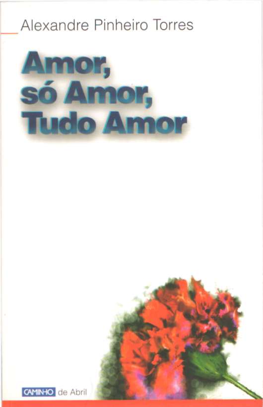 Amor, só Amor, tudo Amor