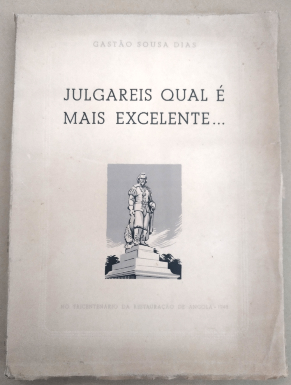 Julgareis qual é mais excelente – Figuras da História Angolana