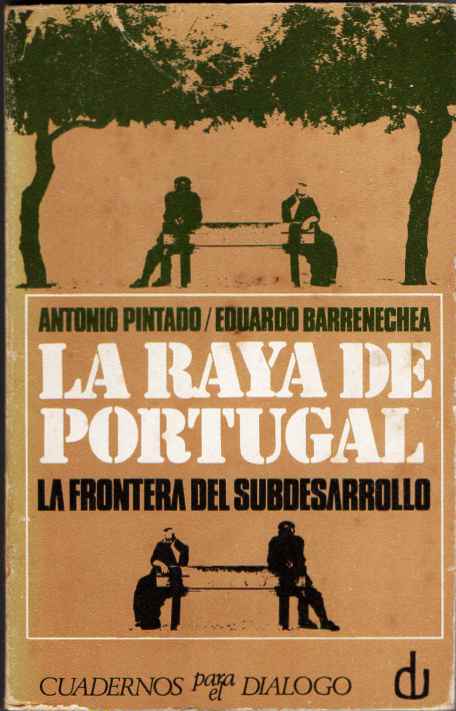La raya de Portugal – La frontera del subdesarrollo