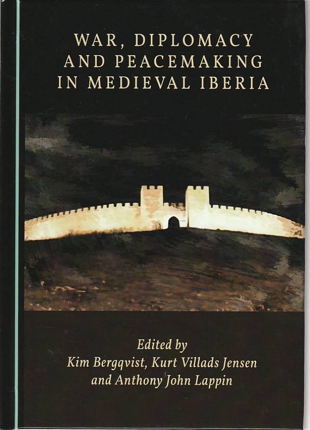 War, diplomacy and peacemaking in medieval Iberia