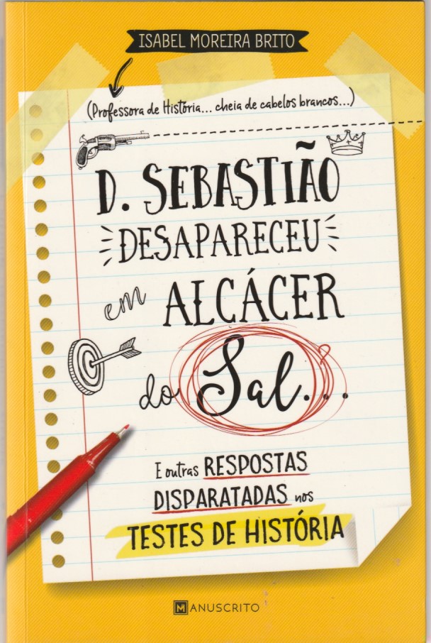 D. Sebastião desapareceu em Álcacer do Sal e outras respostas disparatadas nos testes de História
