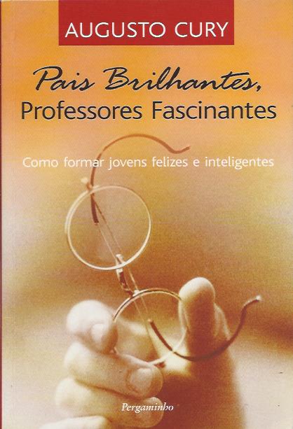 Pais brilhantes, professores fascinantes