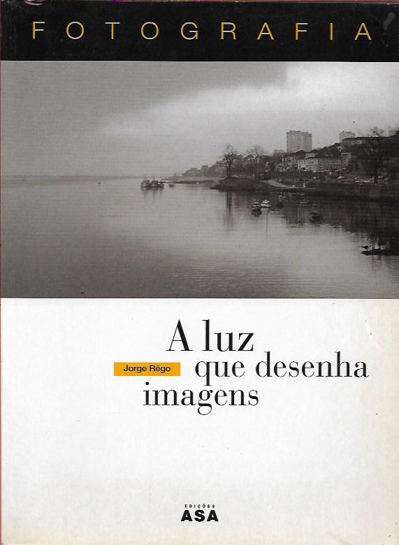 Fotografia – A luz que desenha imagens