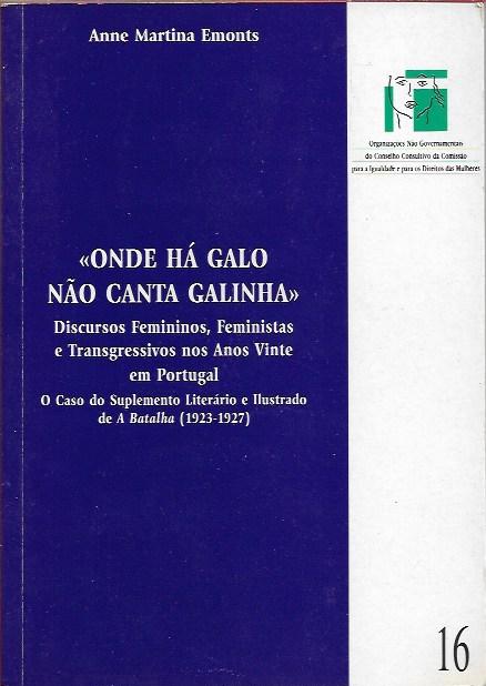 «Onde há galo não canta galinha» - Discursos femininos, feministas...