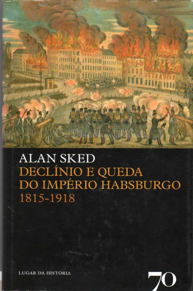 Declínio e queda do Império Habsburgo 1815-1918