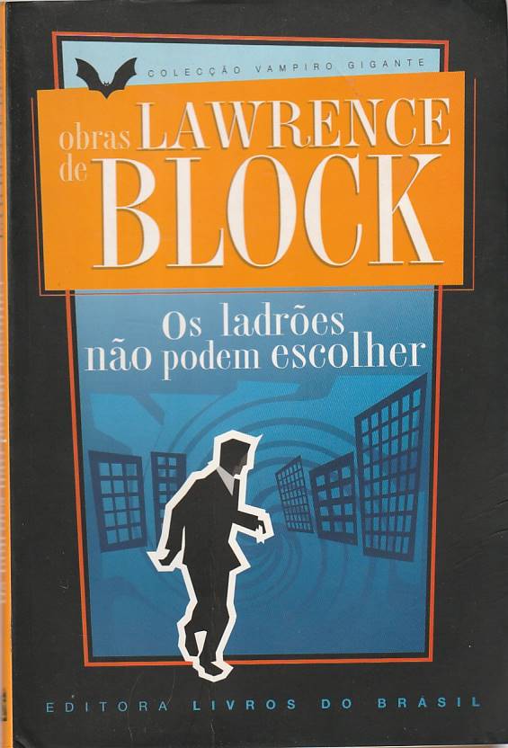 Os ladrões não podem escolher