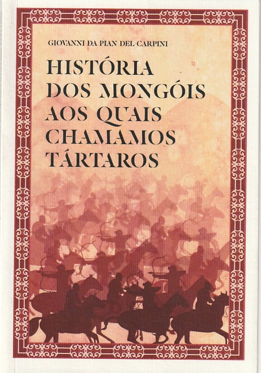 História dos Mongóis aos quais chamamos Tártaros