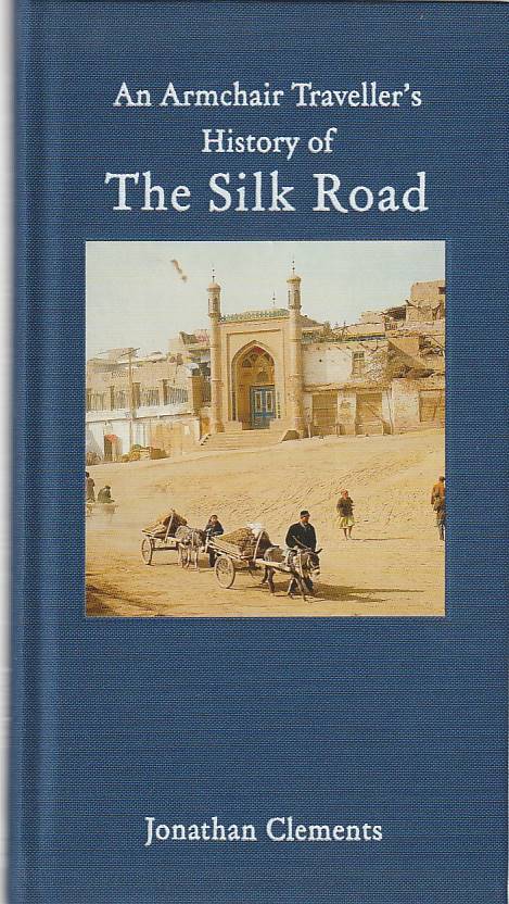 An Armchair Traveller's History of the Silk Road