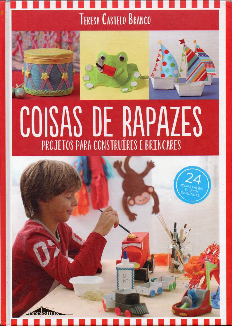 Coisas de rapazes – Projetos para construíres e brincares
