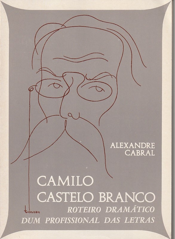 Camilo Castelo Branco – Roteiro dramático dum profissional das letras