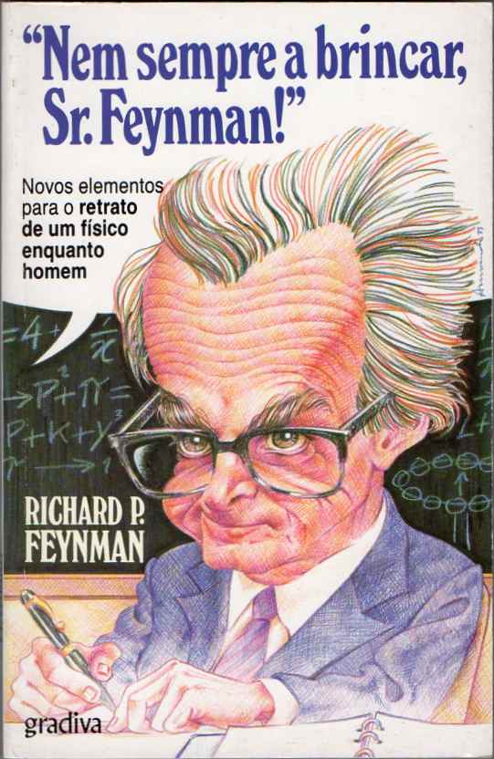 Nem sempre a brincar, Sr. Feynman!