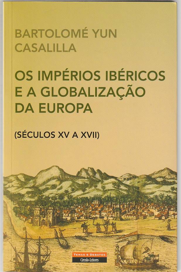 Os Impérios Ibéricos e a globalização da Europa
