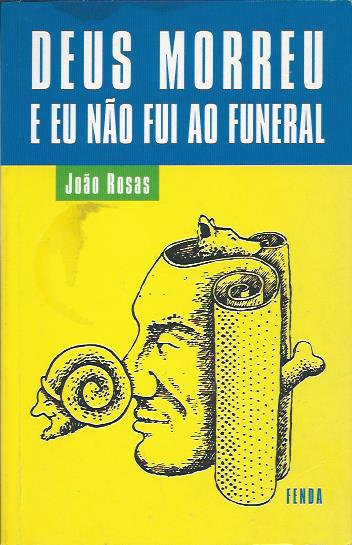 Deus morreu e eu não fui ao funeral