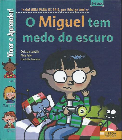 O Miguel tem medo do escuro