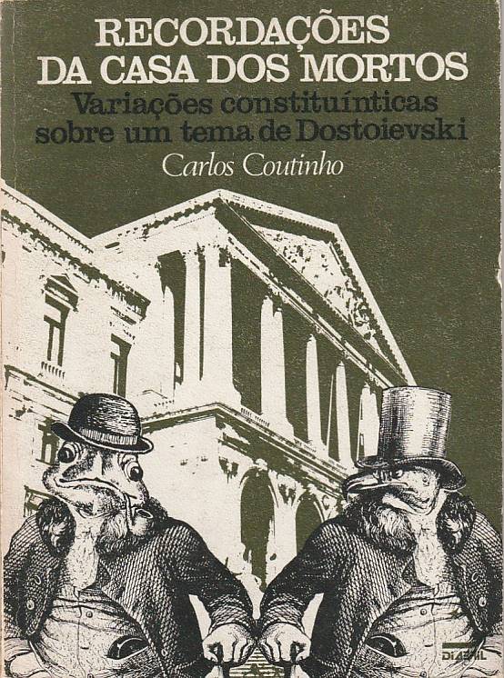 Recordações da casa dos mortos – Variações constituínticas sobre um tema de Dostoievski