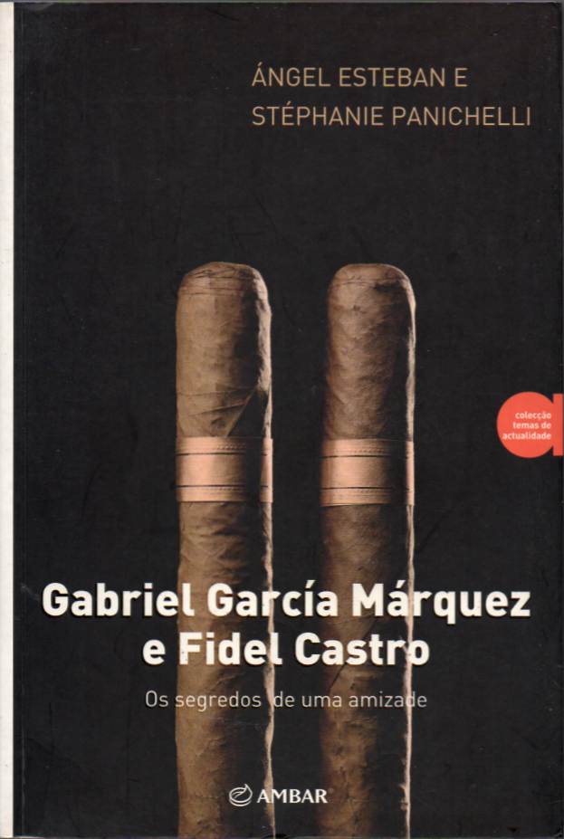 Gabriel García Márquez e Fidel Castro – Os segredos de uma amizade