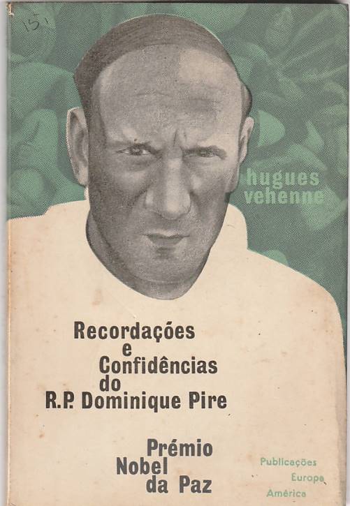 Recordações e confidências do R. P. Dominique Pire