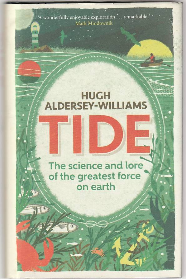 Tide – The science and lore of the greatest force on earth