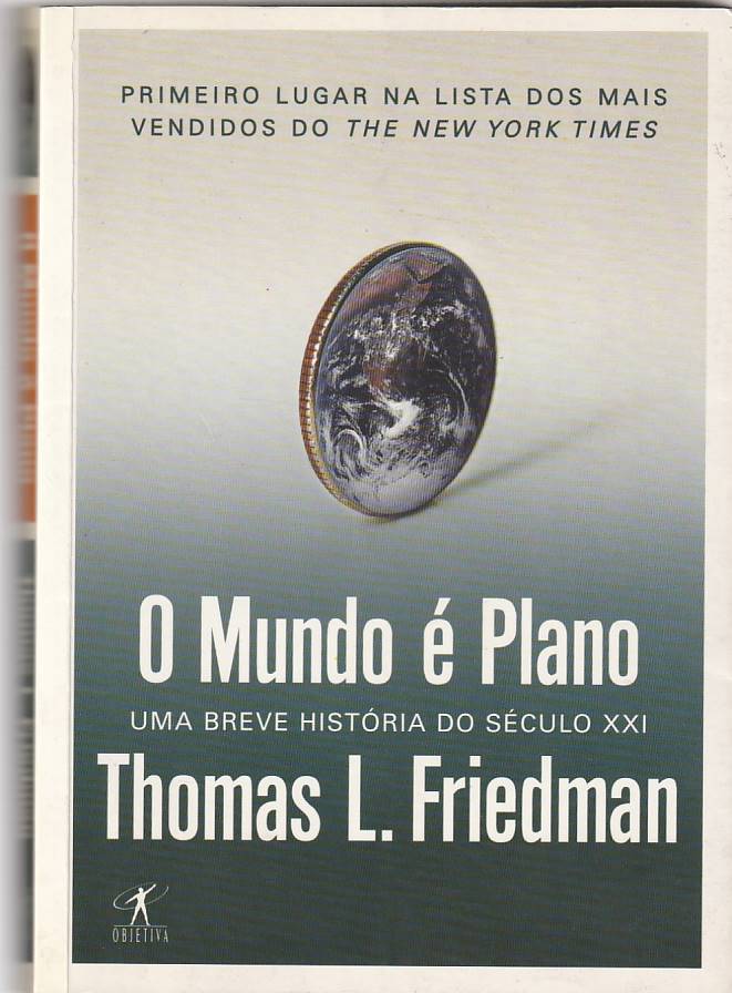 O mundo é plano – Uma breve história do século XXI (Ed. Bras.)