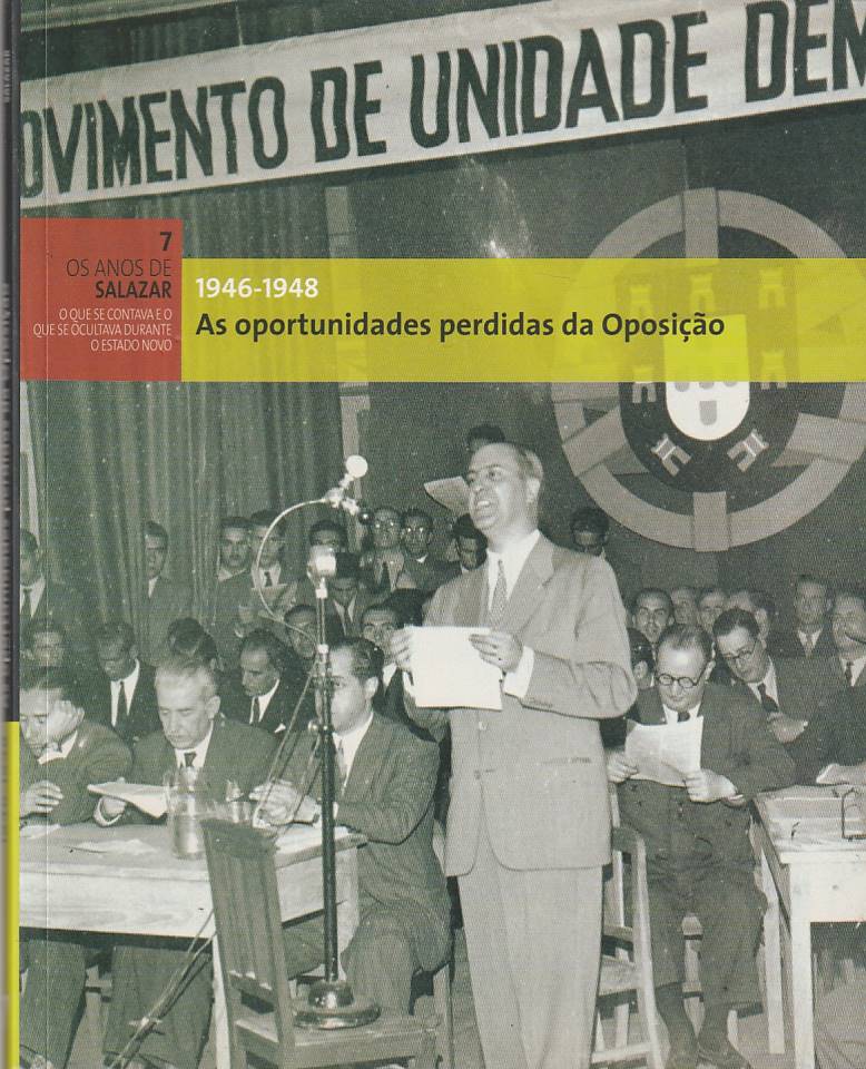 1946-1948 – As oportunidades perdidas da Oposição