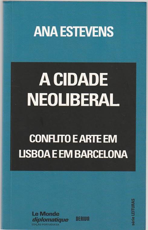 A cidade neoliberal – Conflito e arte em Lisboa e em Barcelona