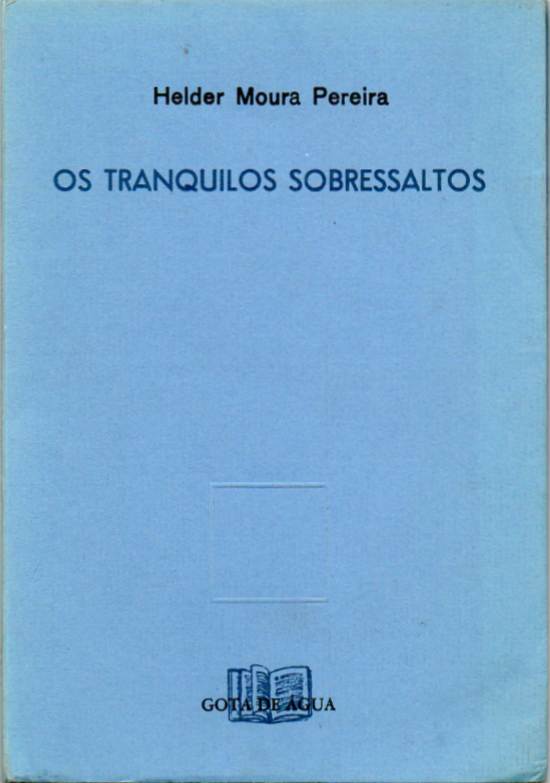 Os tranquilos sobressaltos (1ª ed.)