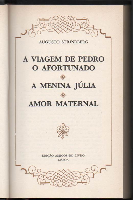 A viagem de Pedro O Afortunado | A menina Júlia | Amor maternal