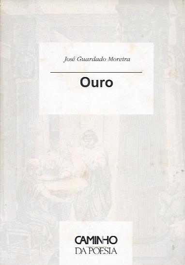 Ouro – José Guardado Moreira (1ª ed.)