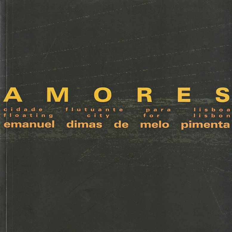 Amores – Uma cidade flutuante para Lisboa / A floating city for Lisbon                                                            