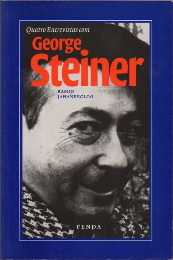 Quatro entrevistas com George Steiner