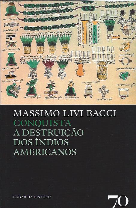 Conquista – A destruição dos índios americanos