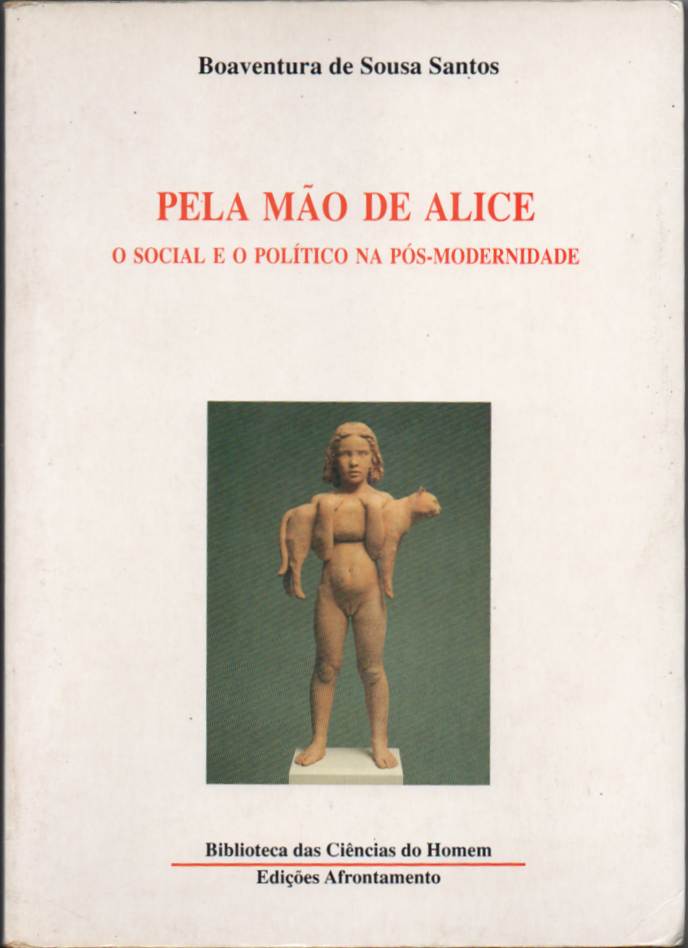 Pela mão de Alice – O social e o político na pós-modernidade