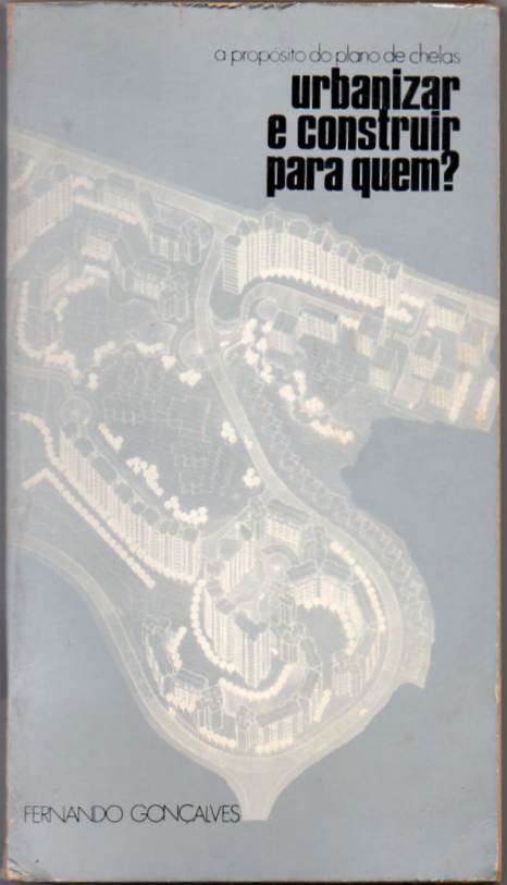 Urbanizar e construir para quem? A propósito do Plano de Chelas