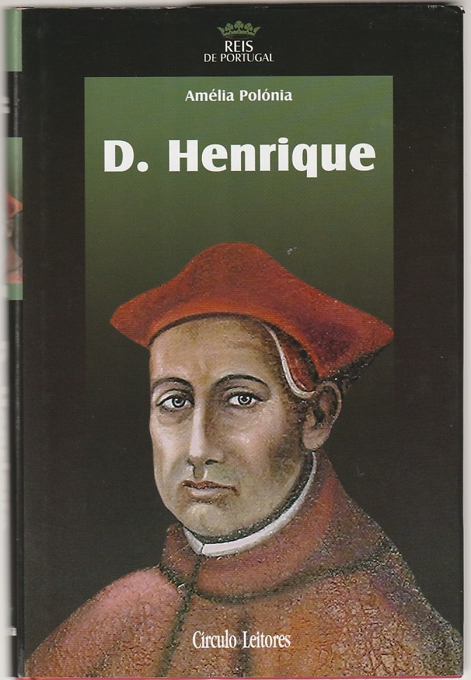 D. Henrique – O cardeal-Rei