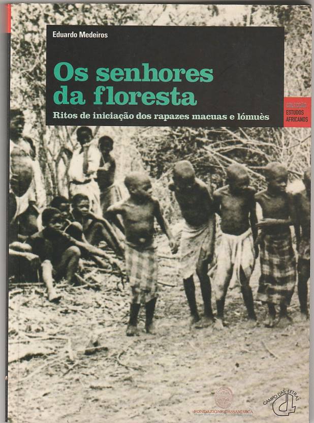 Os senhores da floresta – Ritos de iniciação dos rapazes Macuas e Lómuès