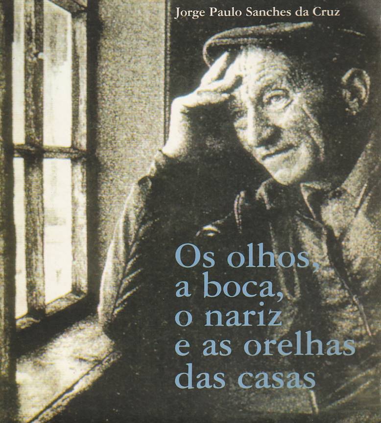 Os olhos, a boca, o nariz e as orelhas das casas